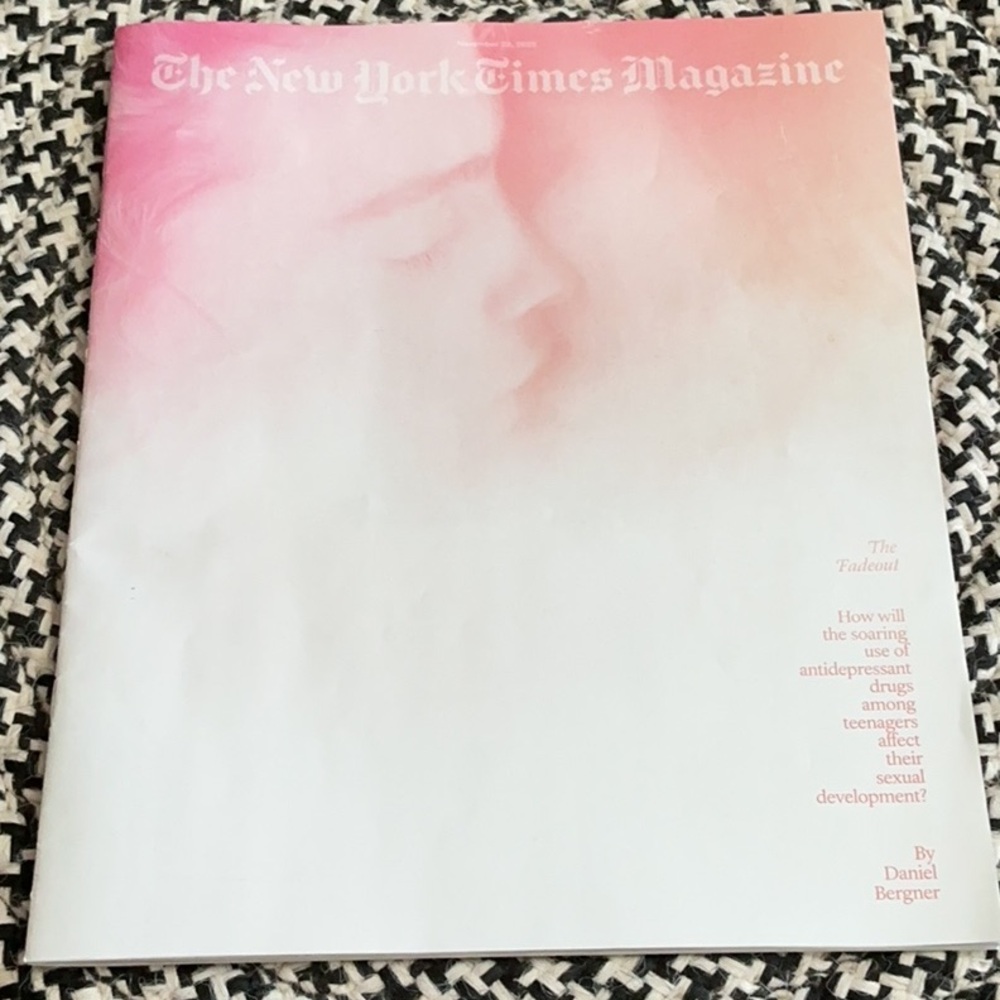The New York Times Magazine The Fadeout Teenagers Antidepressant Sex Nov 23 2025
